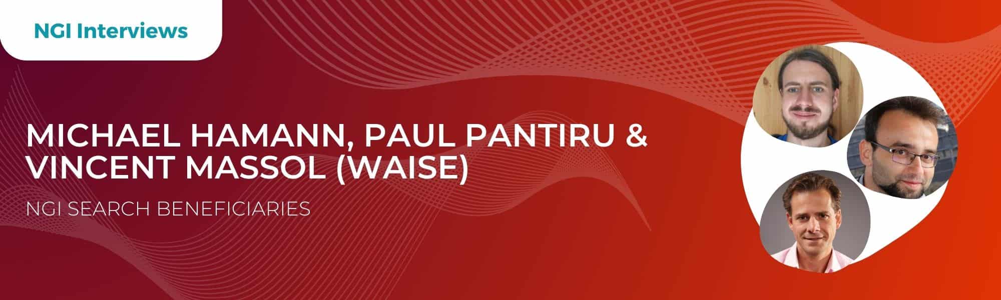Michael_Hammann_Paul_P_Vincent_M_Waise- NGI Interview - WAISE Project